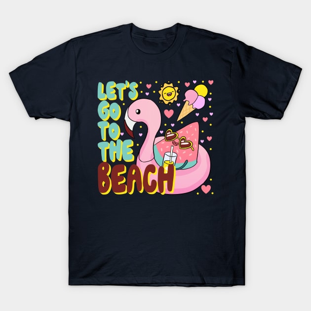 Let's go to the beach a cute and fun summer time design T-Shirt by Yarafantasyart